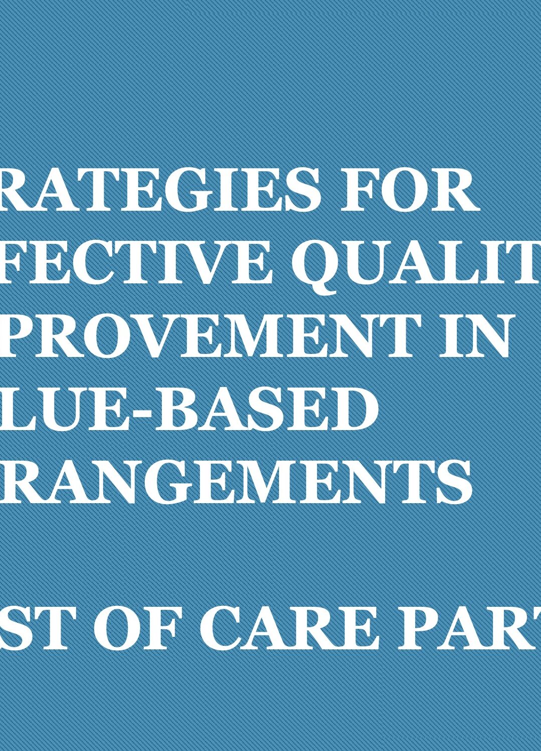 Strategies For Effective Quality Improvement In Value Based Arrangements – Cost of Care Part 4