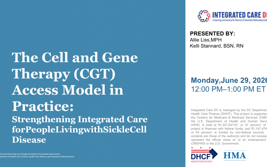 The Cell and Gene Therapy (CGT) Access Model in Practice: Strengthening Integrated Care for People Living with Sickle Cell Disease